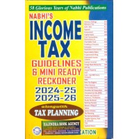 INCOME TAX Guidelines & Mini Ready Reckoner 2024-25 & 2025-26 alongwith Tax Planning